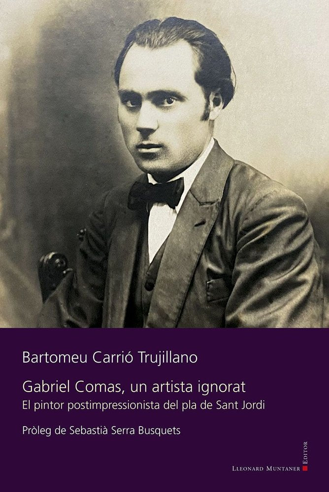 GABRIEL COMAS, UN ARTISTA IGNORAT., de CARRIO TRUJILLANO, BARTOMEU | portada del libro