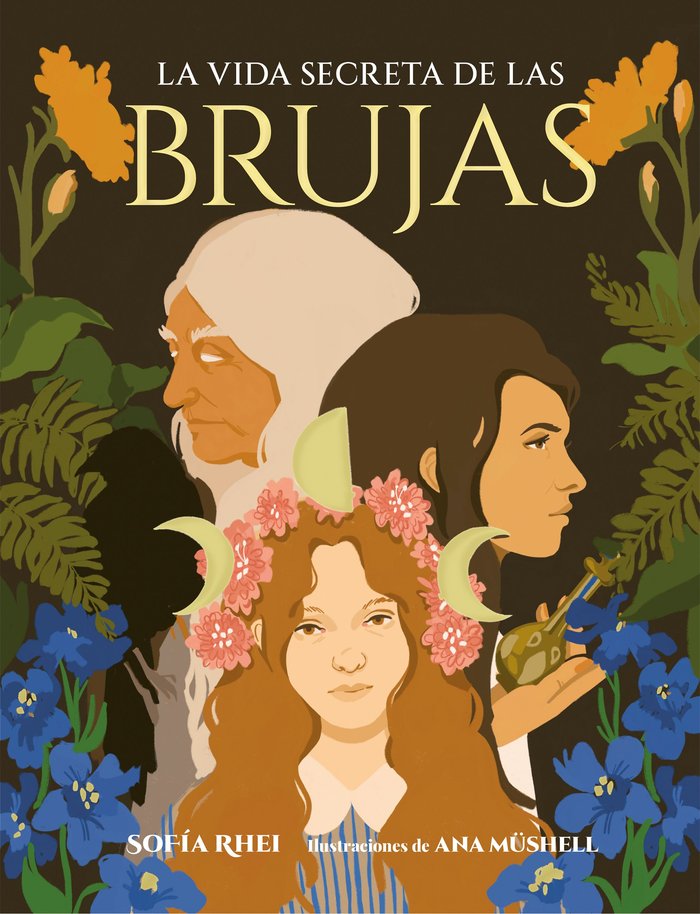 La vida secreta de las brujas, de SOFIA RHEI,ANA MÜSHELL | portada del libro