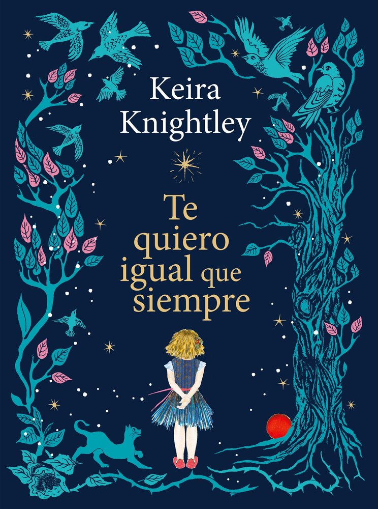 TE QUIERO IGUAL QUE SIEMPRE, de KNIGHTLEY, KEIRA | portada del libro