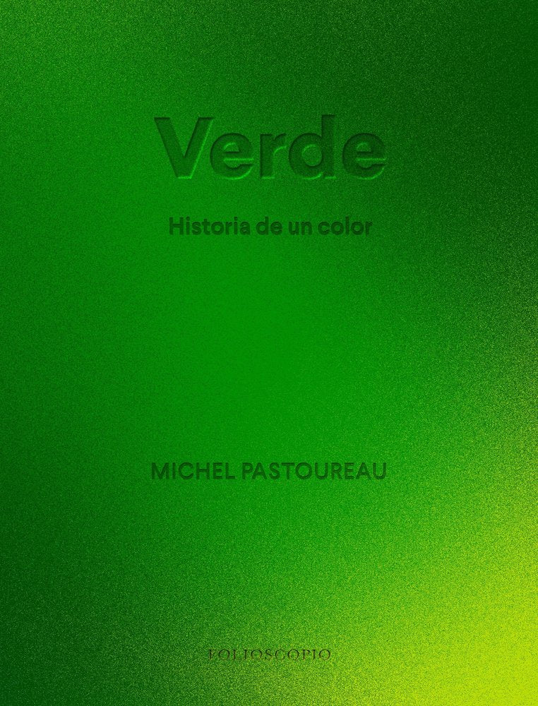 VERDE HISTORIA DE UN COLOR, de PASTOUREAU, MICHEL | portada del libro