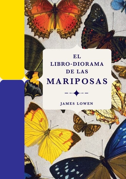 EL LIBRO-DIORAMA DE LAS MARIPOSAS, de LOWEN, JAMES | portada del libro