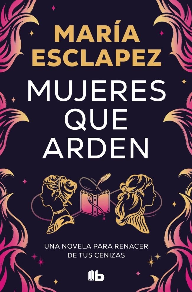 Mujeres que arden, de MARIA ESCLAPEZ | portada del libro