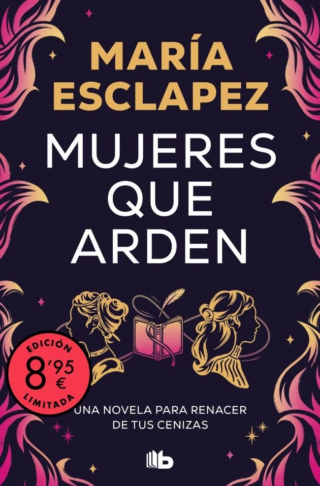 MUJERES QUE ARDEN (EDICION LIMITADA), de ESCLAPEZ, MARIA | portada del libro