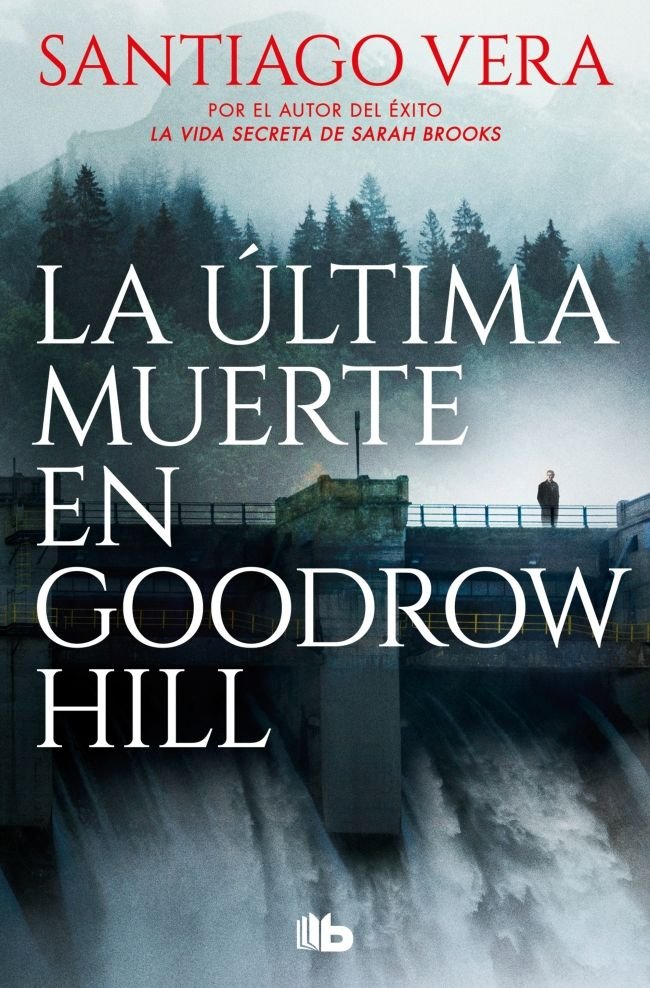 LA ULTIMA MUERTE EN GOODROW HILL, de VERA, SANTIAGO | portada del libro