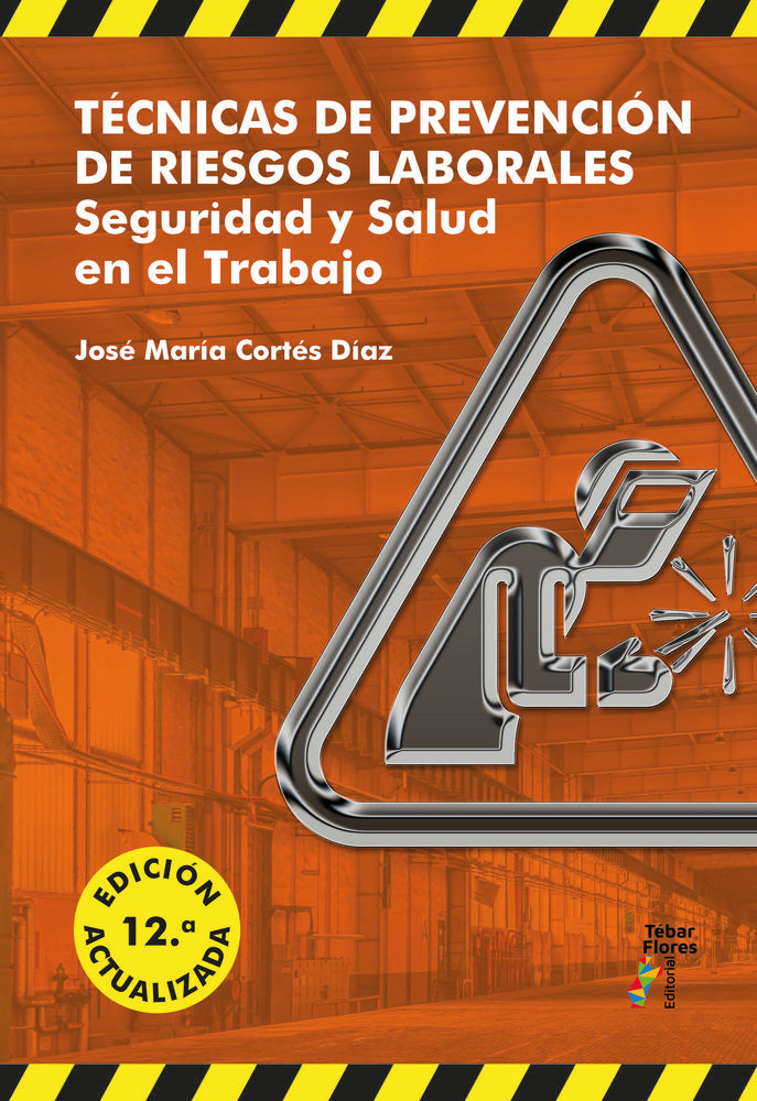 TÉCNICAS DE PREVENCIÓN DE RIESGOS LABORALES (12ª ed.), de Cortés Díaz, José María | portada del libro