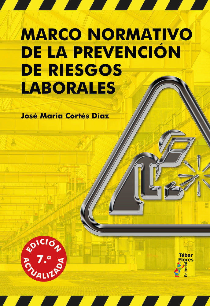 MARCO NORMATIVO DE LA PREVENCIÓN DE RIESGOS LABORALES (7ª ed, de Cortés Díaz, José María | portada del libro