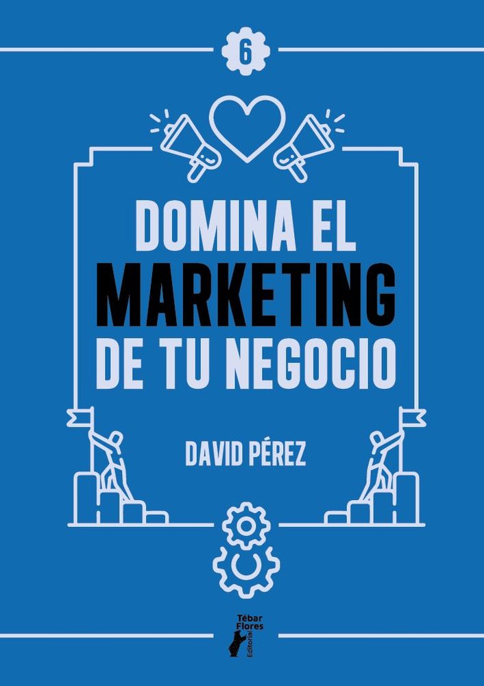 Domina el marketing de tu negocio, de , David Pérez | portada del libro
