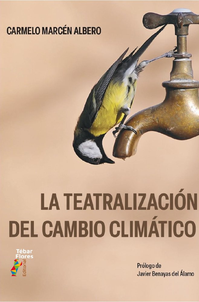 LA TEATRALIZACIÓN DEL CAMBIO CLIMÁTICO, de MARCÉN, CARMELO | portada del libro