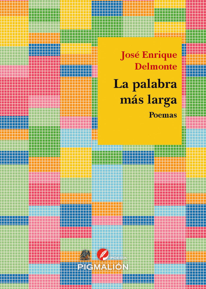 LA PALABRA MÁS LARGA, de Delmonte, José Enrique | portada del libro