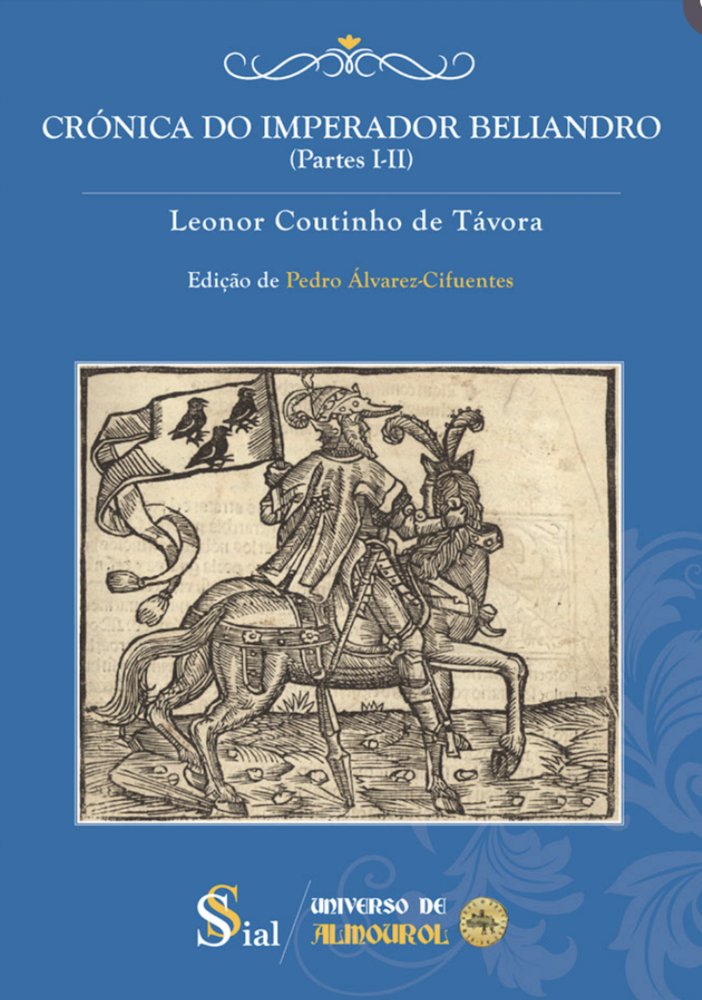 CRÓNICA DO IMPERADOR BELIANDRO PARTES I-II, de Coutinho de Távora, Leonor | portada del libro