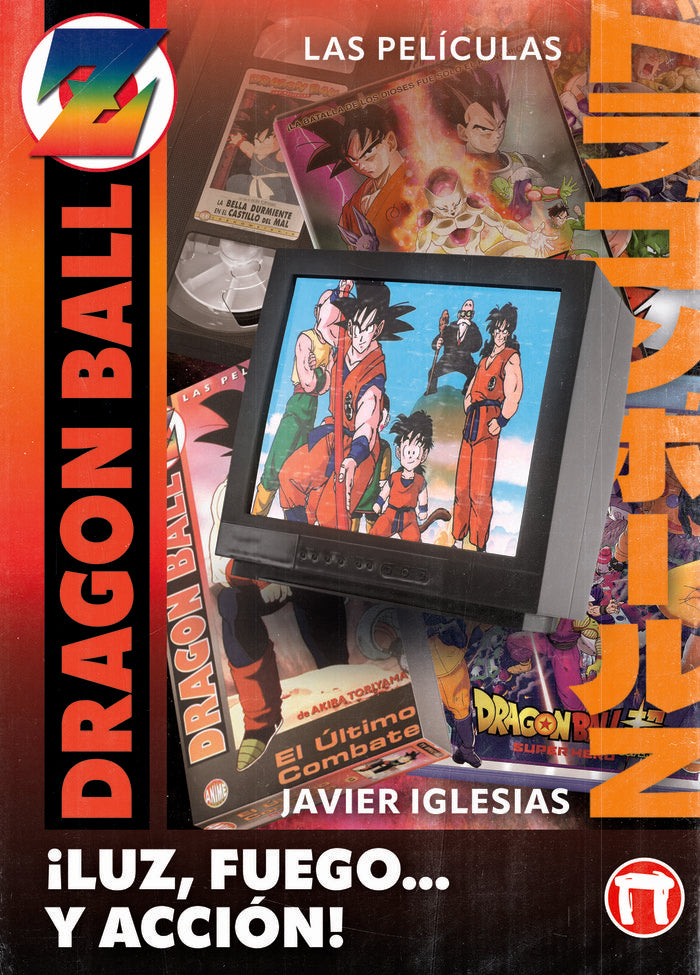 LUZ FUEGO Y ACCION LAS PELICULAS DE DRAGON BALL, de IGLESIAS, JAVIER | portada del libro
