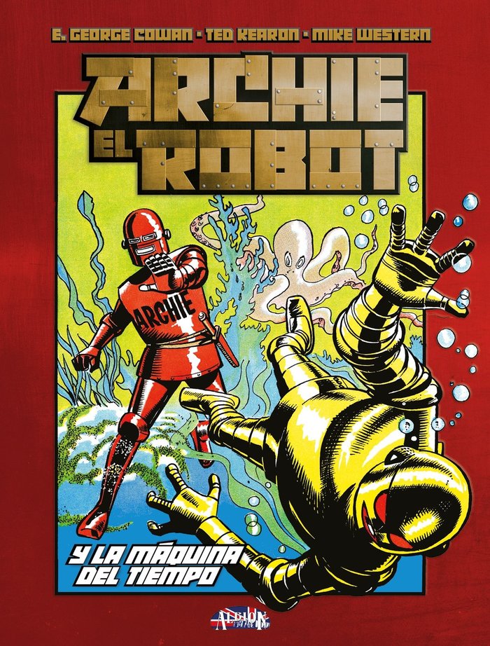 ARCHIE EL ROBOT Y LA MAQUINA DEL TIEMPO, de TED KEARON | portada del libro