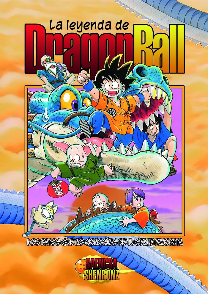 LA LEYENDA DE DRAGON BALL LOS DATOS QUE NO CONOCIAS DE TU S, de SAENCSA | portada del libro