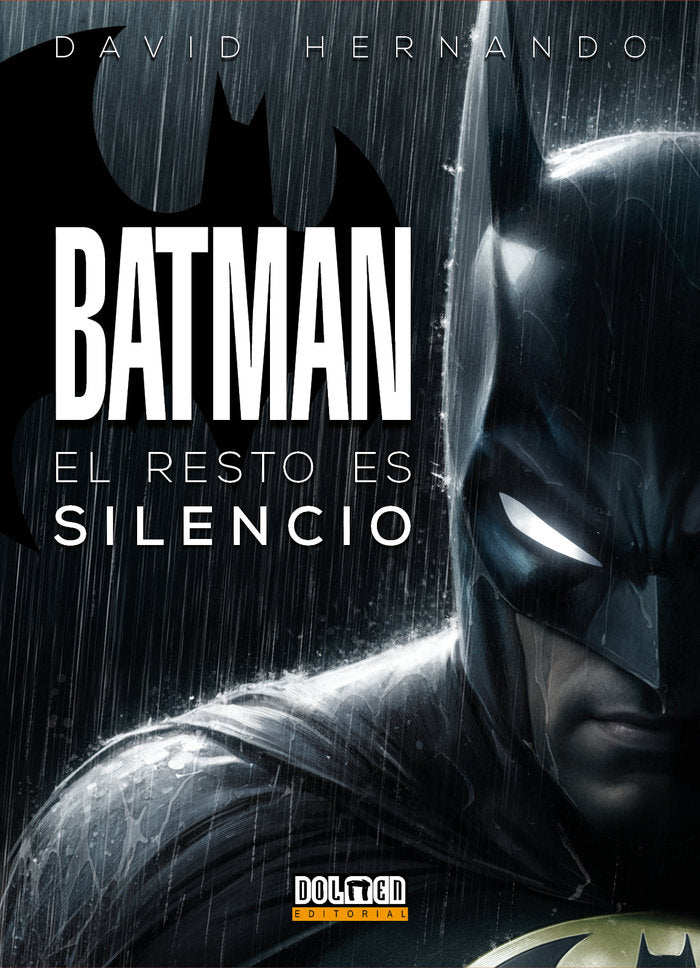 BATMAN: EL RESTO ES SILENCIO, de HERNANDO, DAVID | portada del libro