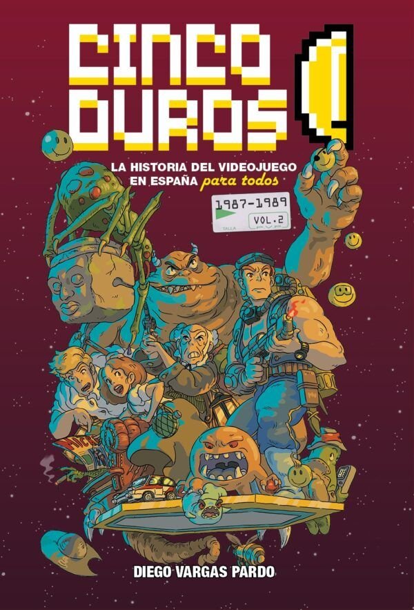 CINCO DUROS: LA HISTORIA DEL VIDEOJUEGO EN ESPAÑA PARA TODOS (VOL. 2, 1987-1989, de VARGAS, DIEGO | portada del libro