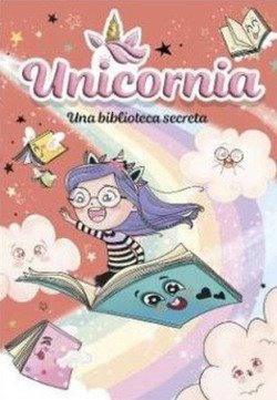 UNICORNIA 13 - UNA BIBLIOTECA SECRETA, de PUNSET, ANA | portada del libro