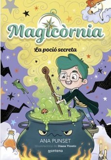 MAGICORNIA 2 - LA POCIO SECRETA, de PUNSET, ANA | portada del libro