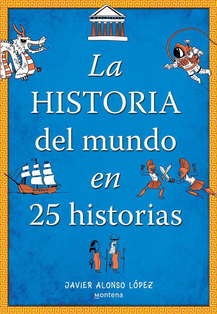LA HISTORIA DEL MUNDO EN 25 HISTORIAS, de ALONSO LOPEZ, JAVIER | portada del libro