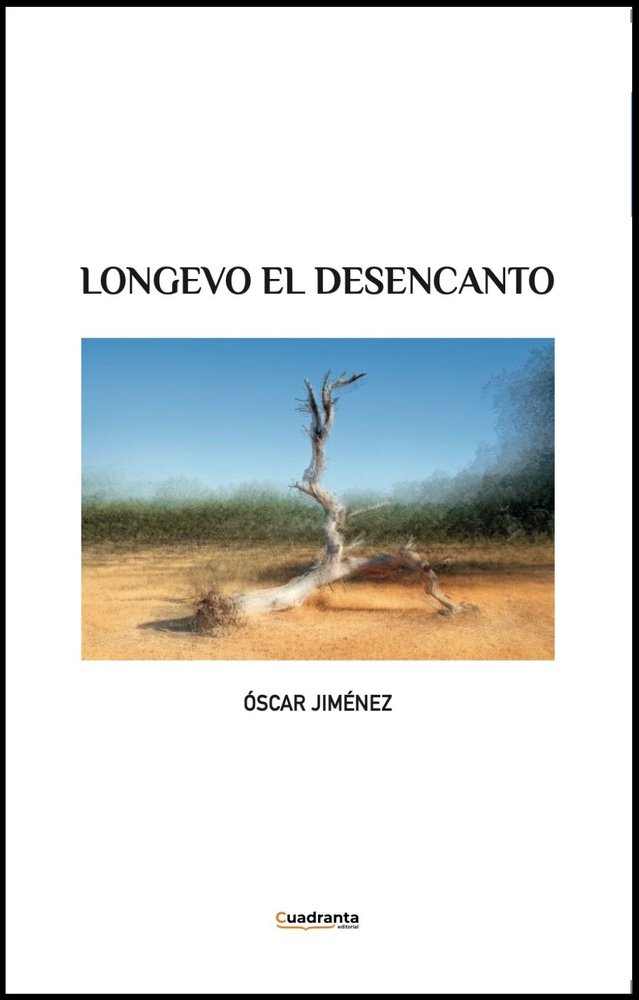 Longevo el desencanto, de , Jiménez Moriano, Óscar | portada del libro