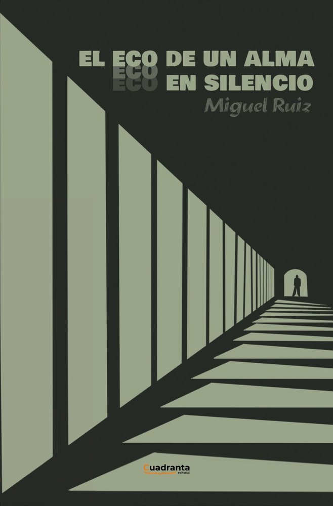 El eco de un alma en silencio, de , Ruiz, Miguel | portada del libro