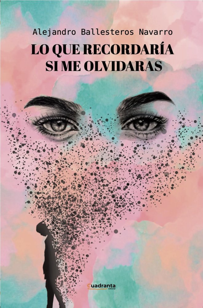 Lo que recordaría si me olvidaras, de , Ballesteros Navarro, Alejandro | portada del libro