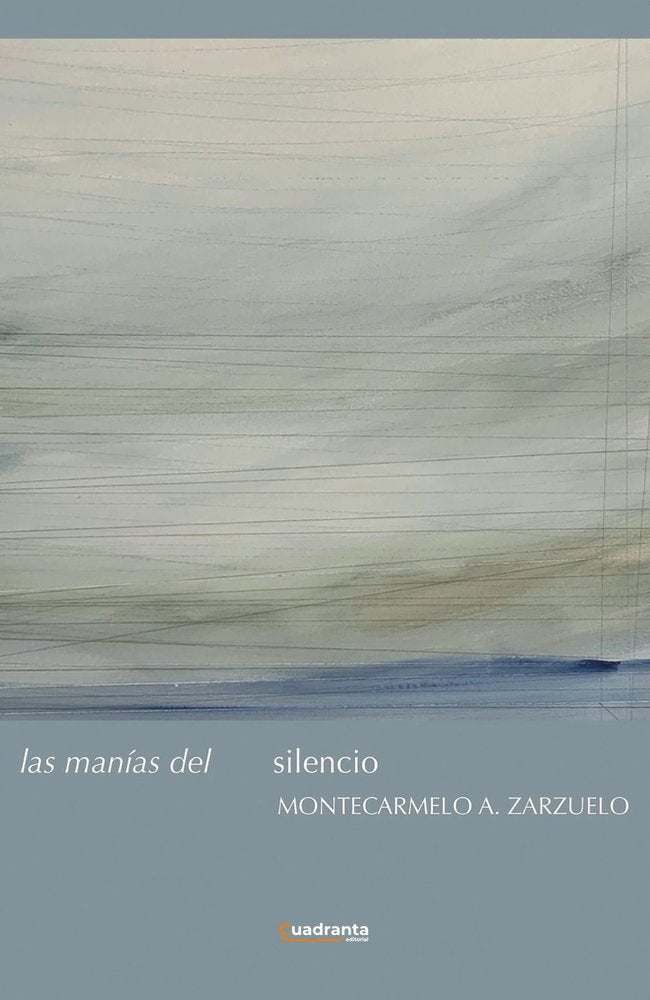 Las manías del silencio, de , Montecarlo A. Zarzuelo | portada del libro