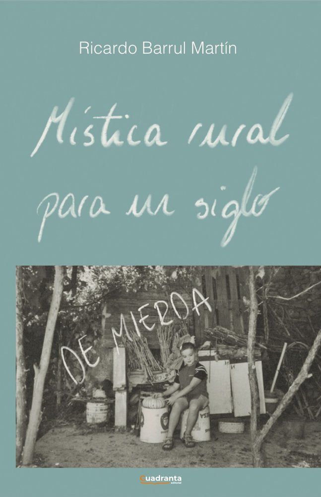 Mística rural para un siglo de mierda, de , Barrul Martín, Ricardo | portada del libro