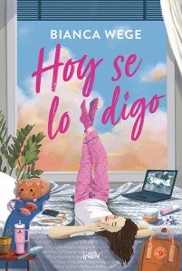 HOY SE LO DIGO, de WEGE, BIANCA | portada del libro
