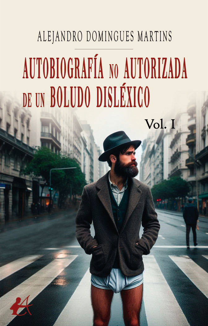 Autobiografía no autorizada de un boludo disléxico Vol.I, de Domingues Martins, Alejandro | portada del libro