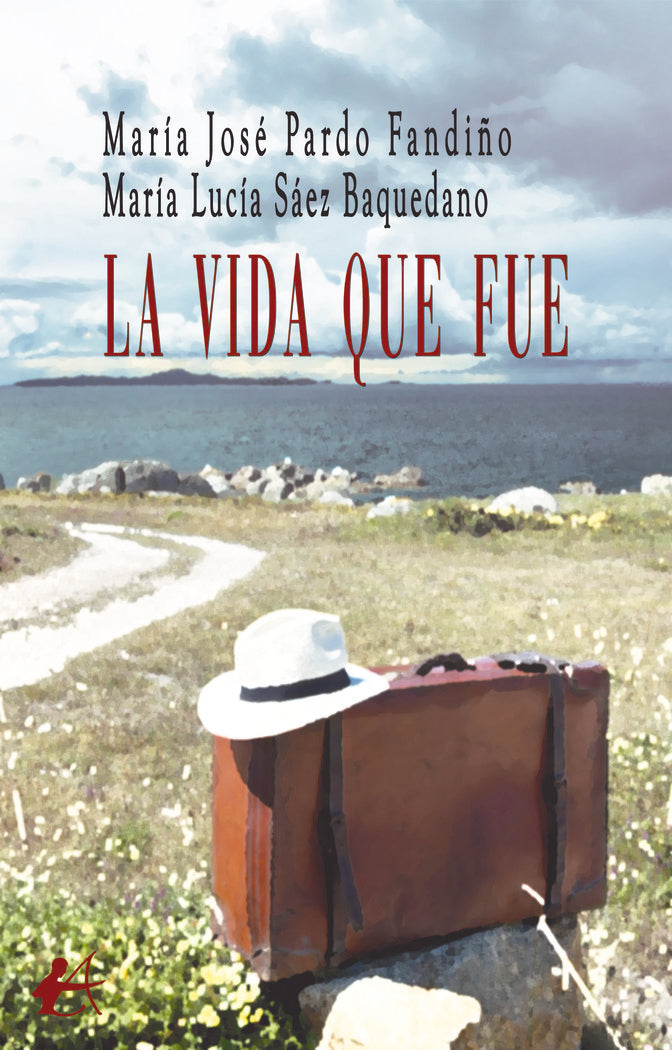 La vida que fue, de y María Lucía Sáez, María José Pardo | portada del libro
