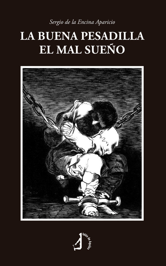 La buena pesadilla el mal sueño, de , de la Encina Aparicio, Sergio | portada del libro