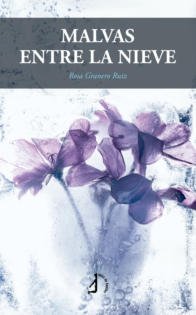 Malvas entre la nieve, de , Granero Ruiz, Rosa | portada del libro