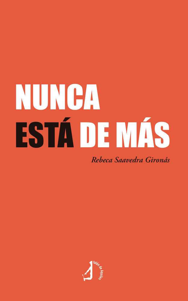 Nunca está de más, de , Saavedra Gironás, Rebeca | portada del libro