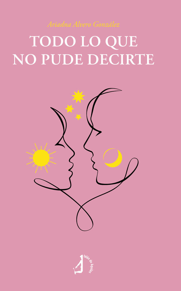 Todo lo que no pude decirte, de , Alvero González, Ariadna | portada del libro