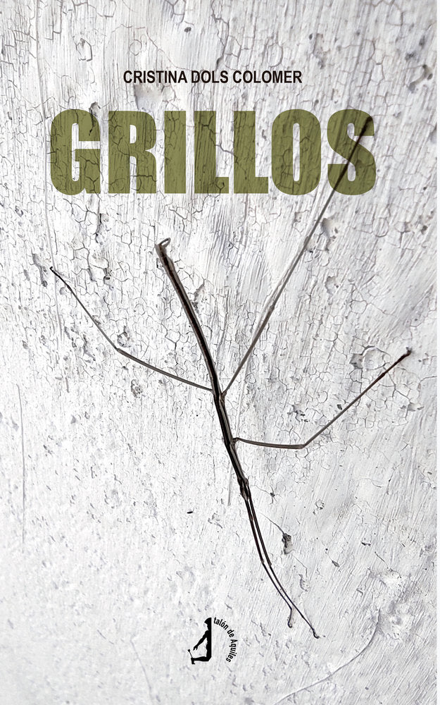 Grillos, de , Dols Colomer, Cristina | portada del libro