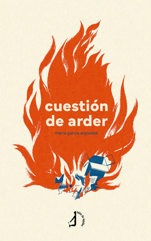 Cuestión de arder, de , García Argüelles, María | portada del libro