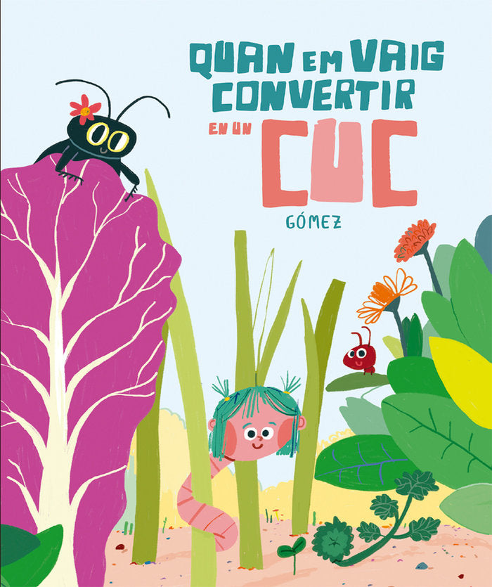 Quan em vaig convertir en un cuc, de GOMEZ | portada del libro
