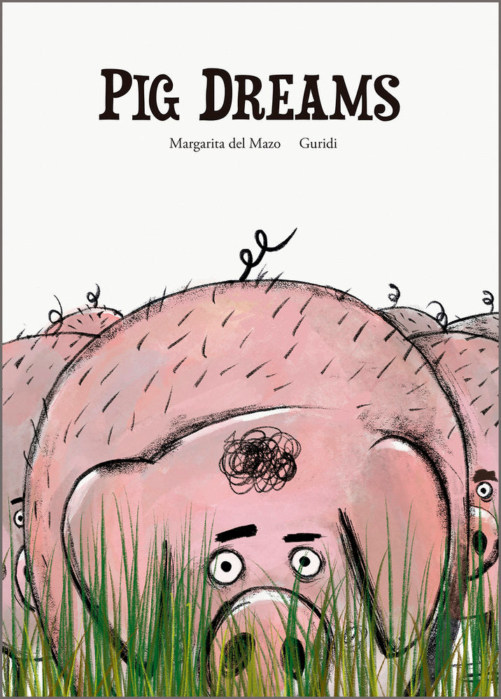 PIG DREAMS, de DEL MAZO, MARGARITA | portada del libro