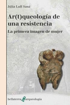 AR(T)QUEOLOGIA DE UNA RESISTENCIA, de JULIA LULL SANZ | portada del libro