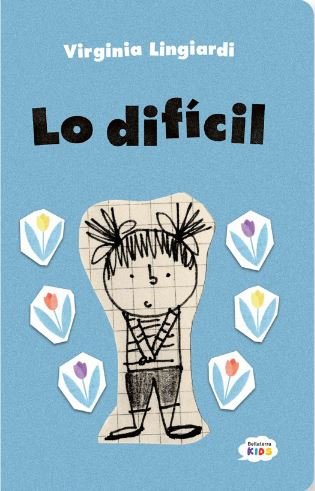 Lo dificil, de Virgina Lingiardi | portada del libro