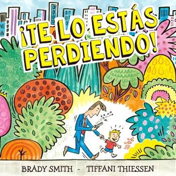 Te lo estas perdiendo, de Brady Smith | portada del libro
