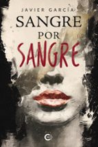 SANGRE POR SANGRE, de Javier García | portada del libro