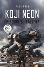KOJI NEON. EPISODIO 6: TÄLITRA, de PACO BREE | portada del libro