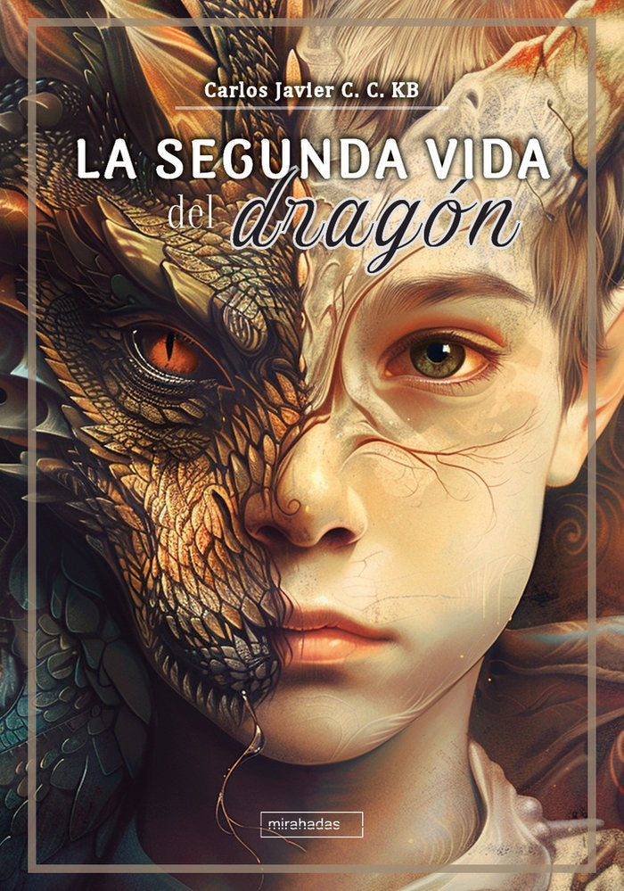 SEGUNDA VIDA DEL DRAGON,LA, de C C KB,CARLOS JAVIER | portada del libro