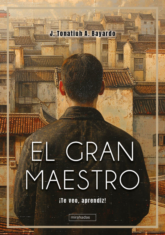 Gran maestro, El, de A BAYARDO,J TONATIUH | portada del libro