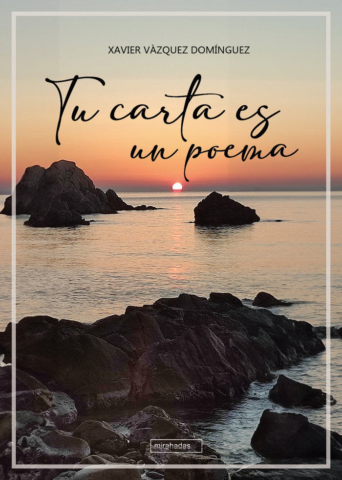 TU CARTA ES UN POEMA, de VAZQUEZ DOMINGUEZ,XAVIER | portada del libro