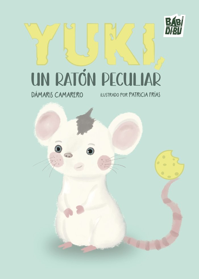 YUKI UN RATON PECULIAR, de CAMARERO,DAMARIS | portada del libro