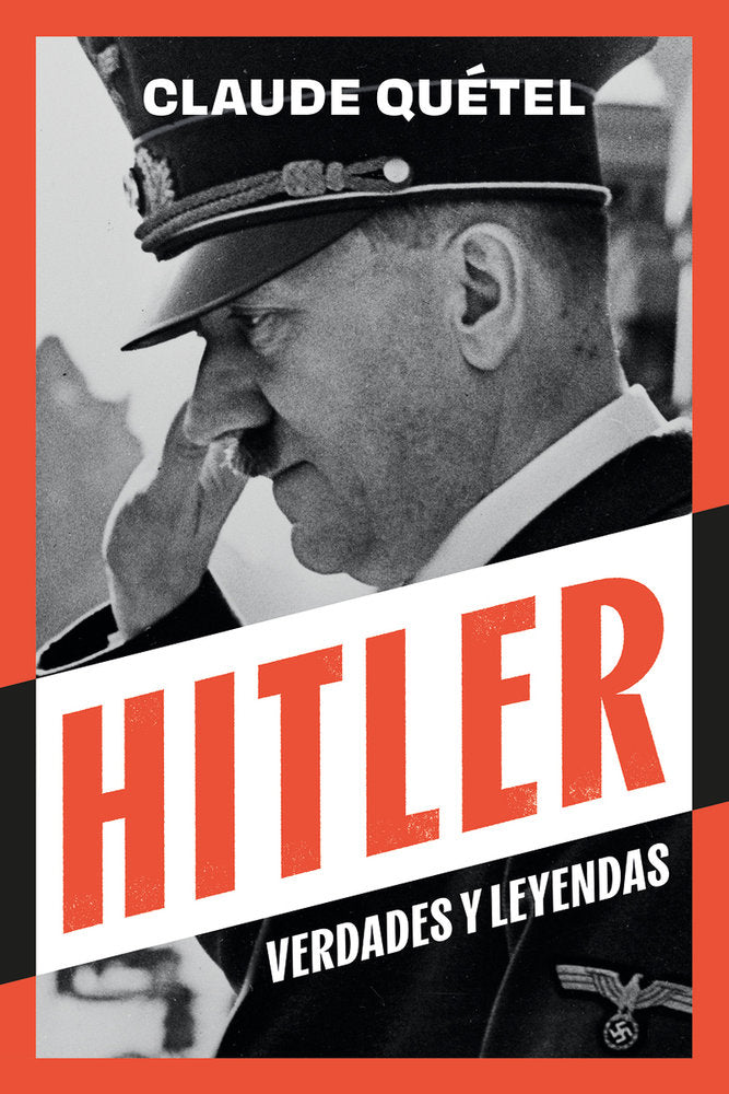 HITLER VERDADES Y LEYENDAS, de QUETEL,CLAUDE | portada del libro