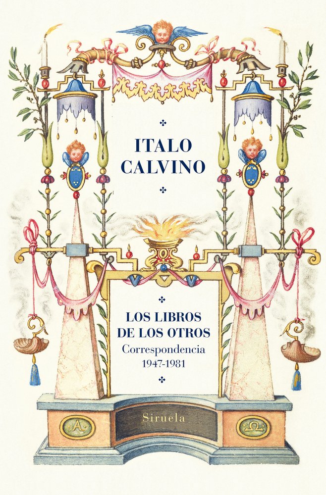 LOS LIBROS DE LOS OTROS. CORRESPONDENCIA (1947-1981), de CALVINO, ITALO | portada del libro
