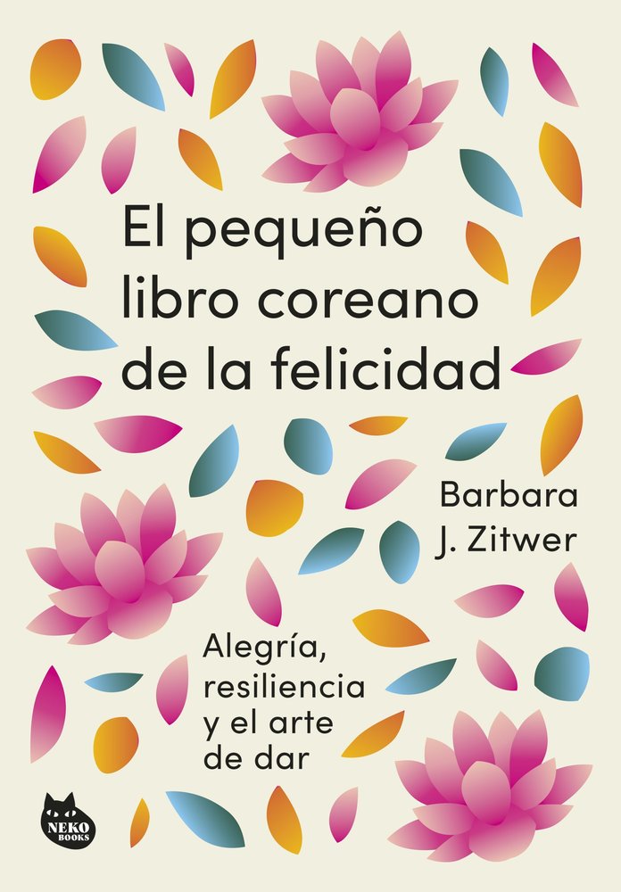 EL PEQUEÑO LIBRO COREANO DE LA FELICIDAD, de BARBARA J ZITWER | portada del libro